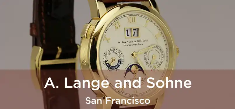 A. Lange and Sohne San Francisco