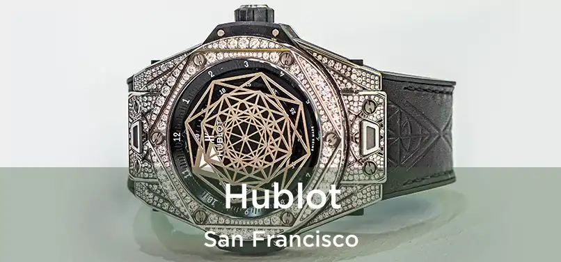 Hublot San Francisco