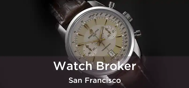 Watch Broker San Francisco