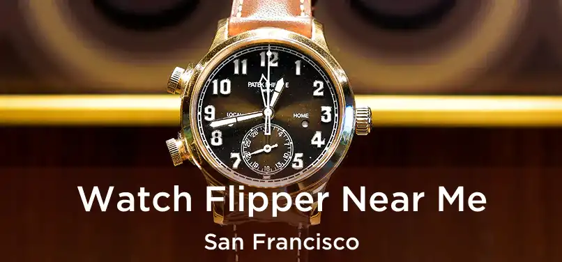 Watch Flipper Near Me San Francisco